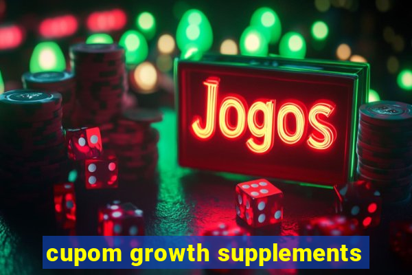 cupom growth supplements